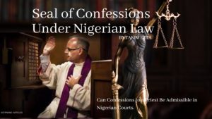 Seal of Confession Under Nigerian Law